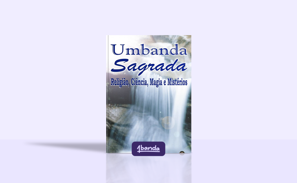 Umbanda Sagrada - Religião, Ciência, Magia e Mistérios